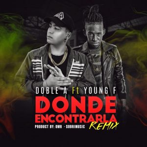 Doble A Ft. Young F – Donde Encontrarla